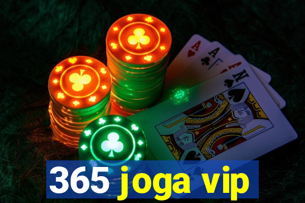 365 joga vip